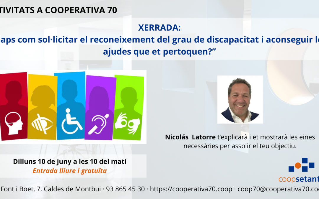 Xerrada-Taller  “Saps com sol·licitar el reconeixement del grau de discapacitat i aconseguir les ajudes que et pertoquen?”